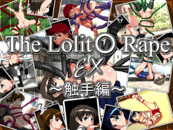 The Lolit○ Rape EX ～Shokushuhen～