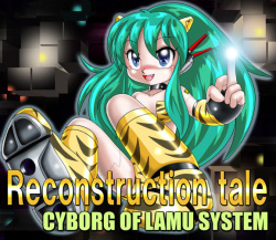 Reconstruction tale - Cyborg of LAMU System