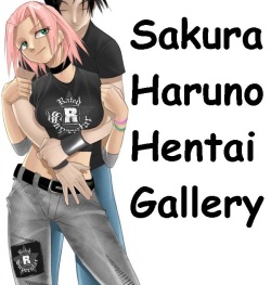 My Sakura Haruno Hentai Gallery