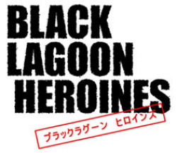 BLACK LAGOON HEROINES
