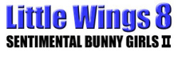 Little Wings 8 on the web -Sentimental Bunny Girls 2-