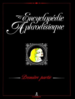 Encyclopédie Aphrodisiaque - Intégrale