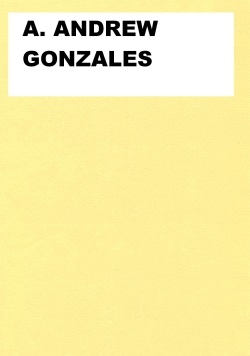 A. Andrew Gonzalez
