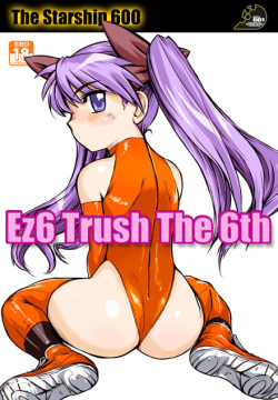 Ez6 Trush! The 6th