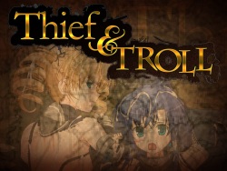 Thief and TROLL