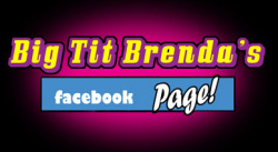 Big Tit Brenda`s Facebook Page